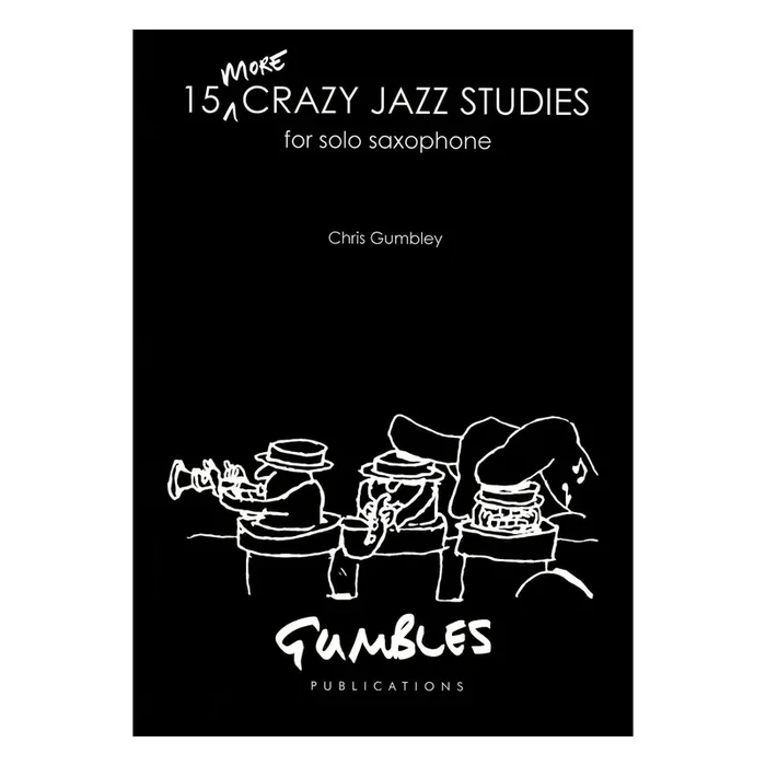 15 More Crazy Jazz Studies for Solo Saxophone