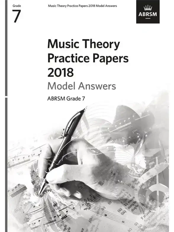 ABRSM Grade 7 – 2018 Music Theory Practice Papers Model Answers