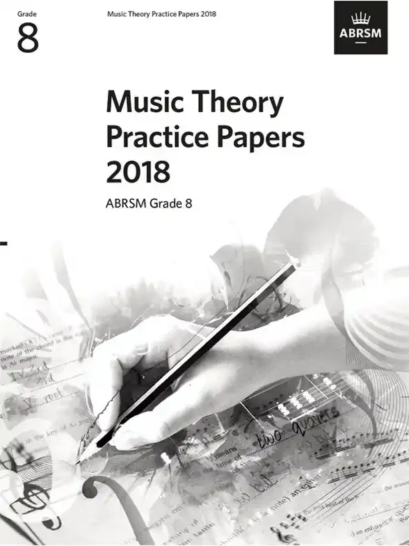 ABRSM Grade 8 – 2018 Music Theory Practice Papers