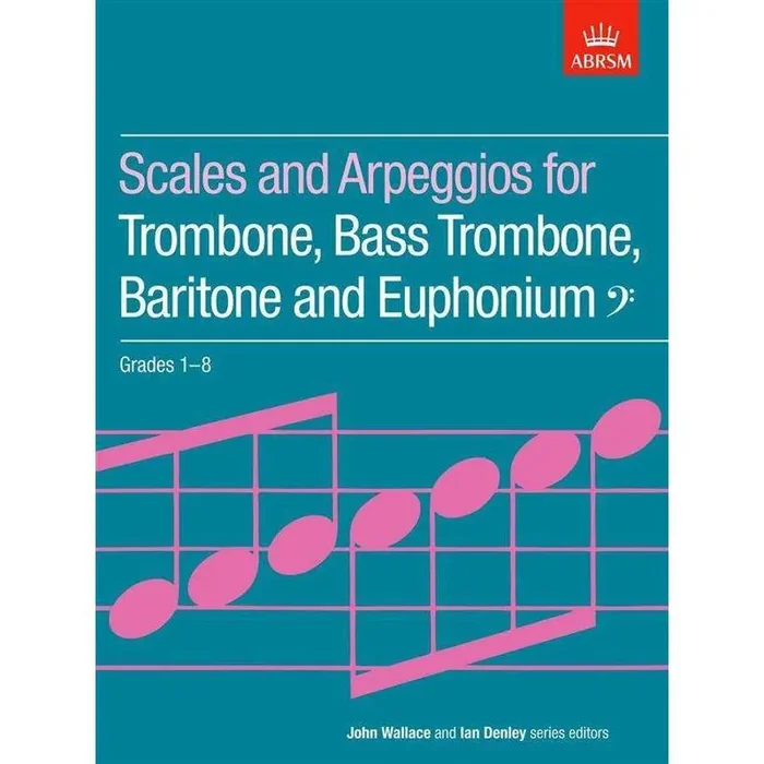 ABRSM Scales and Arpeggios for Trombone, Bass Trombone, Baritone and Euphonium