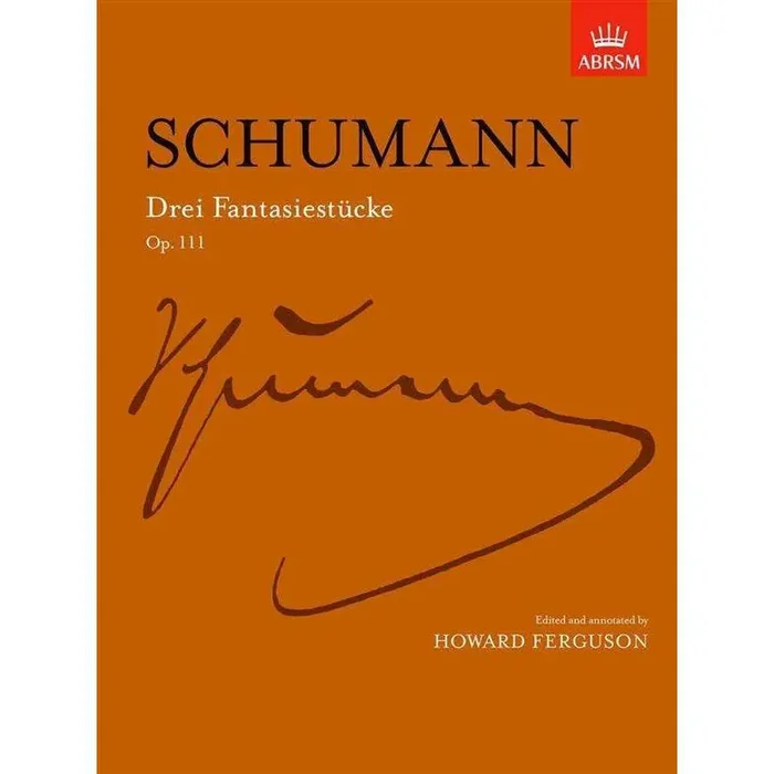 ABRSM Schumann Drei Fantasie-Stucke (Op.111)