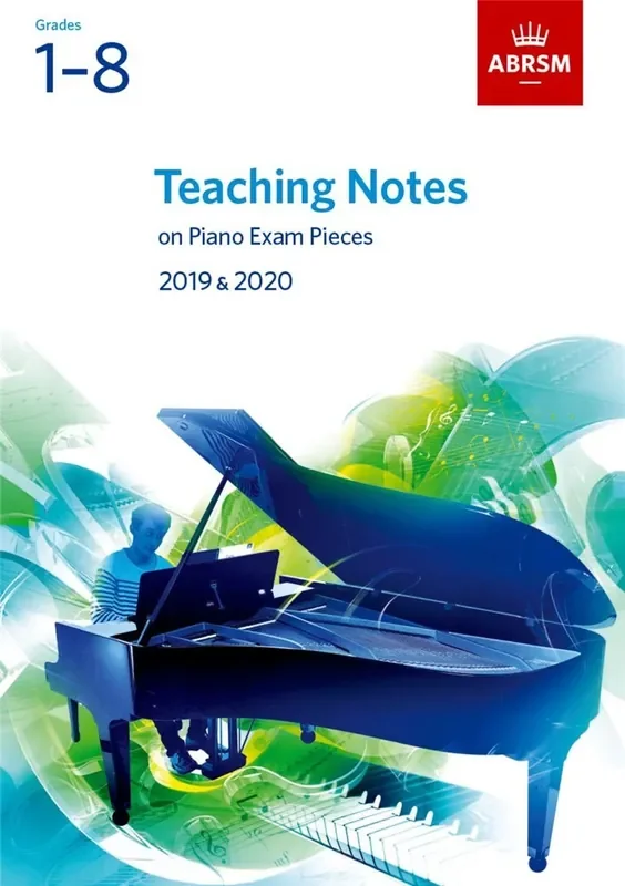 ABRSM Teaching Notes on Piano Exam Pieces (2019-2020)