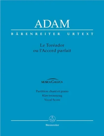 Adam : Le Toreador ou l’Accord parfait (F-G) (Urtext). : Vocal Score: (Barenreiter)
