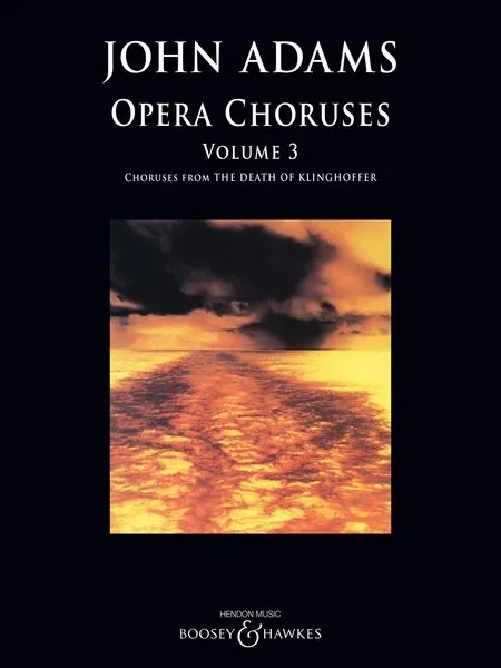 Adams: Opera Choruses – Volume 3