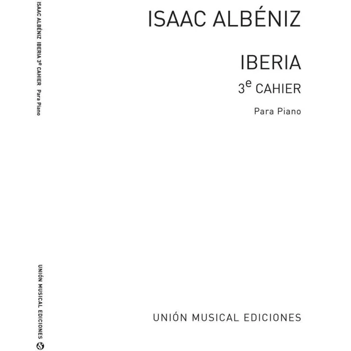 Albéniz, Isaac – Iberia Volume 3 Albaicin, Polo, Lavapies Piano