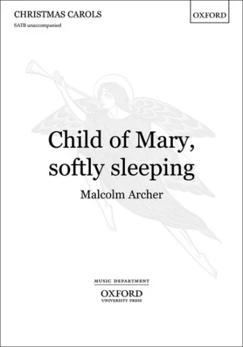 Archer : Child Of Mary Softly Sleeping: Vocal: Satb (OUP)