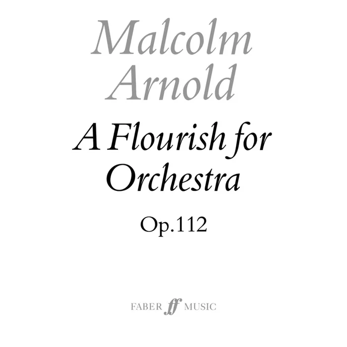 Arnold, Malcolm – Flourish for orchestra