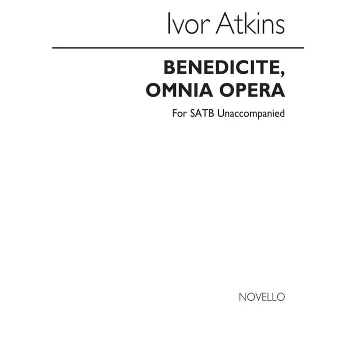 Atkins, Ivor – I Benedicite Omnia Opera