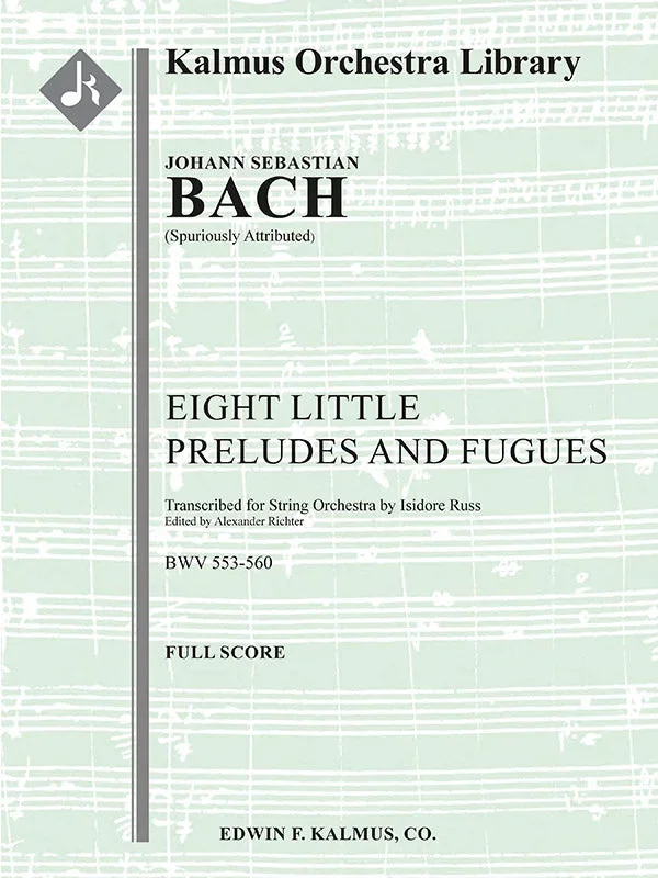 Bach: 8 Short Organ Preludes and Fugues, BWV 553-560 (transc. for string orchestra)