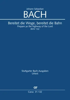 Bach: Bereitet die Wege, bereitet die Bahn , BWV 132 (Reconstruction Uwe Wolf)