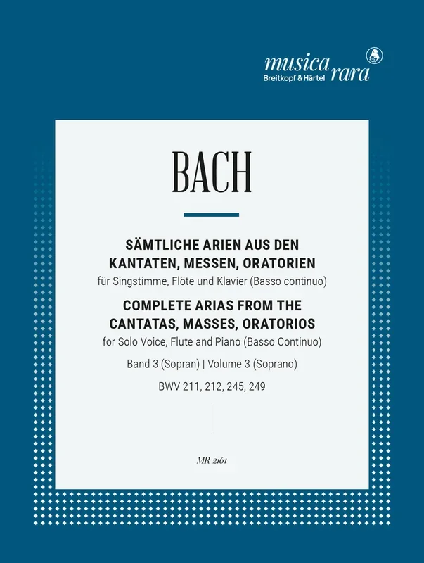 Bach: Complete Arias – Volume 3 (Soprano – BWV 211, 212, 245, 249)