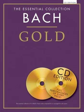 Bach J. S. : Essential Collection Gold: Book And CD: Piano (Chester)