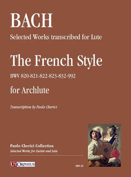 Bach, J. S. Selected Works in The French Style for Archlute