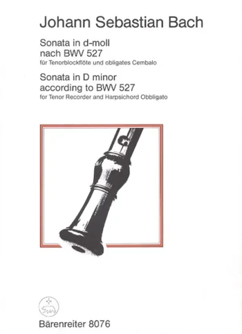 Bach J. S. : Sonata in D minor (BWV 527). : Descant Recorder: (Barenreiter)