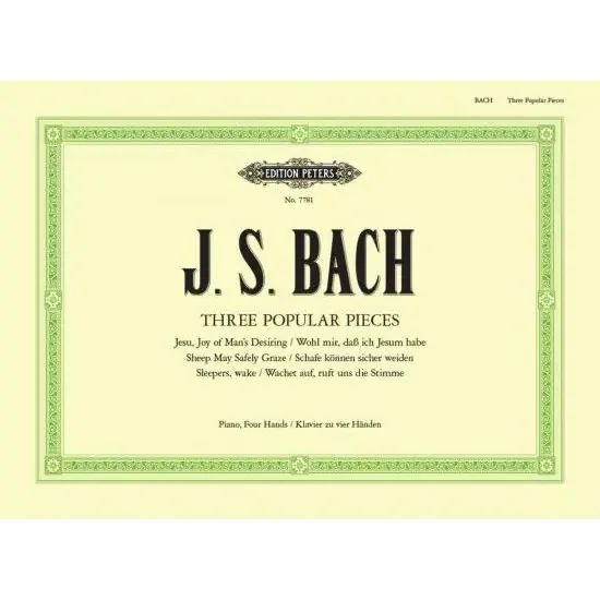 Bach, Johann Sebastian Three Popular Pieces, Arranged for Piano Duet Jesu, Joy of Man’s Desiring; Sheep May Safely Graze; Sleepers, wake