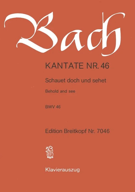 Bach: Schauet doch and sehet, BWV 46