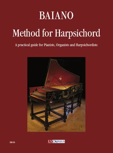 Baiano Method for Harpsichord. A practical guide for Pianists, Organists and Harpsichordists