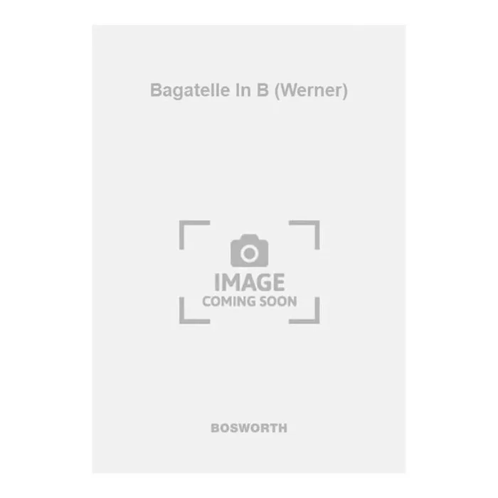 Beethoven, Ludwig van – Bagatelle In B (Werner)