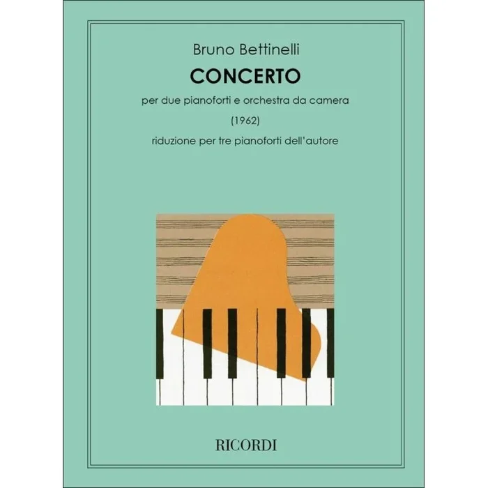 Bettinelli, Bruno – Concerto Per 2 Pianoforti E Orchestra Da Camera