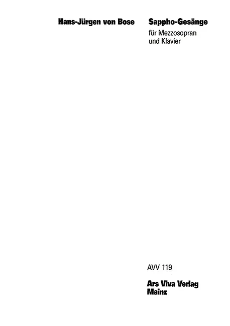 Bose, Hans-Juergen von : Bose, Hans-Juergen von : Sappho-Gesänge, für Mezzo-Sopran und Klavier – Mezzo-soprano and Piano –