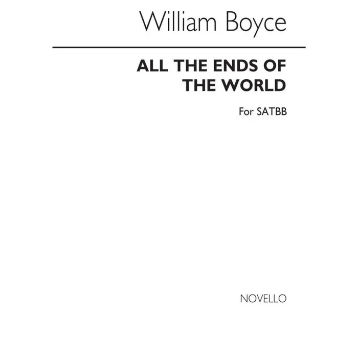 Boyce, William – All The Ends Of The World (SATBB)