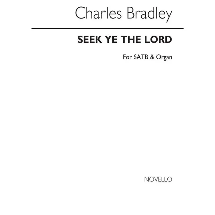 Bradley, Charles – Seek Ye The Lord Satb/Organ
