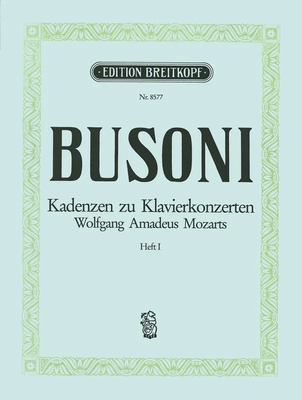 Busoni: Cadenzas for Mozart’s Piano Concertos – Volume 1 (K. 271, 453 & 459)