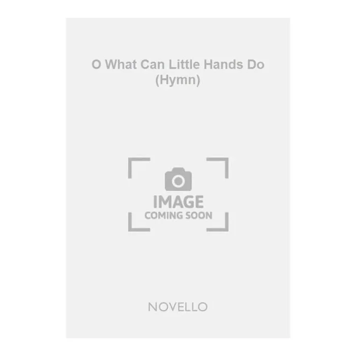 Button, H. Elliot – O What Can Little Hands Do (Hymn)