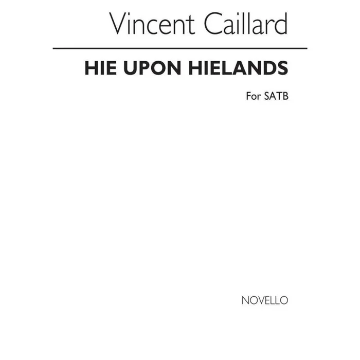 Caillard, Vincent – Hie Upon Hielands Satb