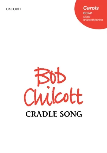 Chilcott : Chilcott: Cradle Song Vocal SATB (OUP) Digital Edition