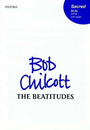 Chilcott : Chilcott: The Beatitudes: Vocal SATB (OUP) Digital Edition