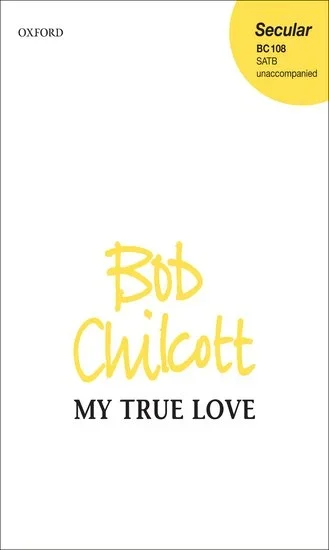 Chilcott : My true love