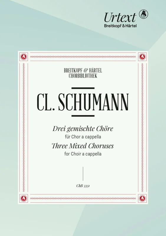 Cl. Schumann: Drei gemischte Chöre, Op. 19