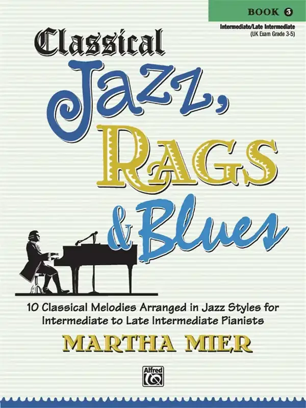 Classical Jazz, Rags and Blues (for Piano)