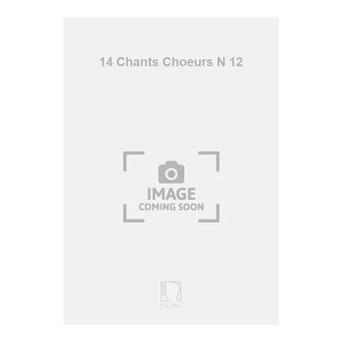 Collet, Henri – 14 Chants Choeurs N 12