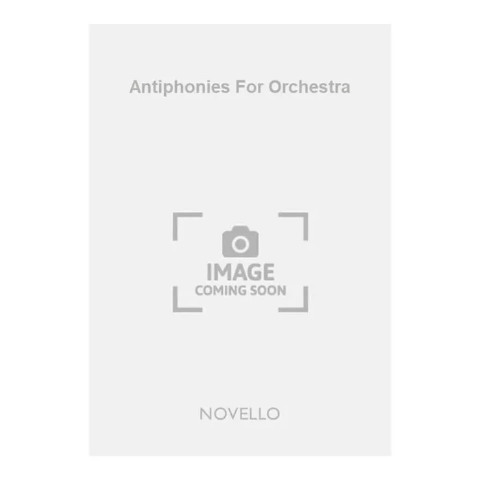 Connolly, Justin – Antiphonies For Orchestra