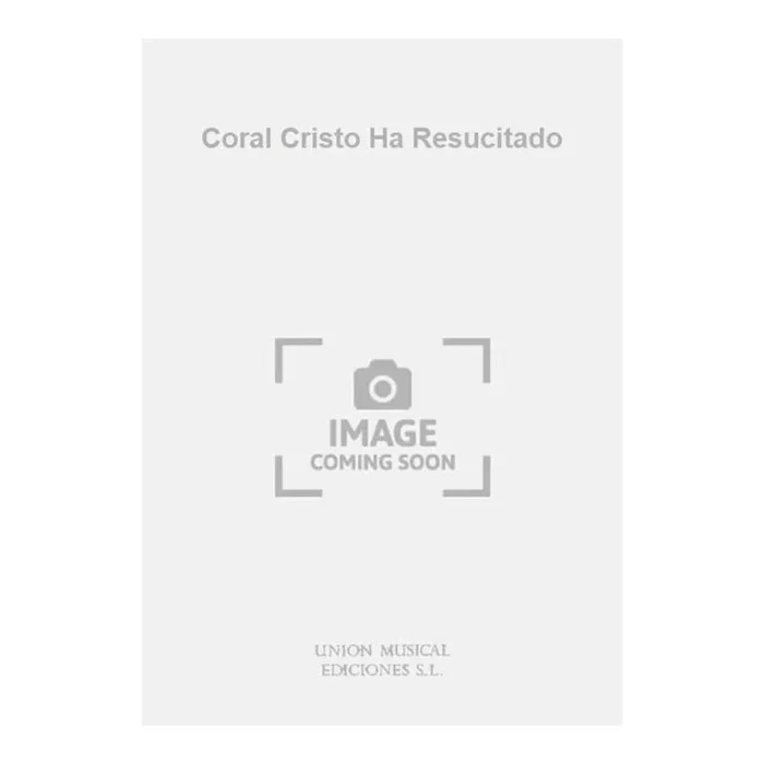 Coral Cristo Ha Resucitado