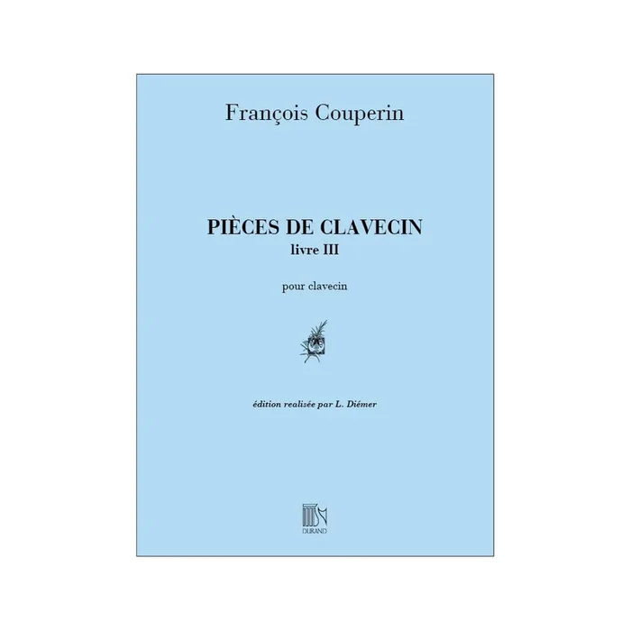 Couperin, François – Pièces De Clavecin Pour Piano Livre III
