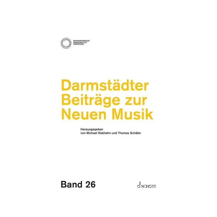 Darmstädter Beiträge zur Neuen Musik, Band 26 Vol. 26