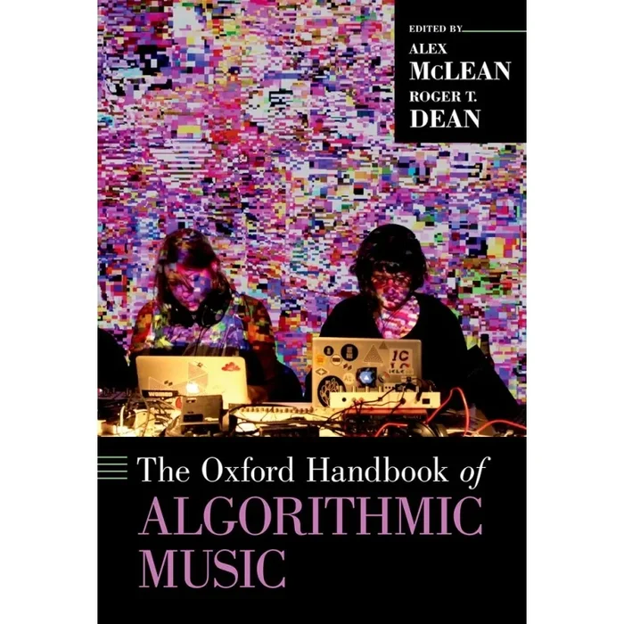 Dean, Roger T. – The Oxford Handbook of Algorithmic Music