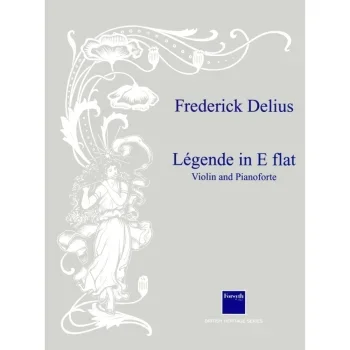 Delius : Legende In E Flat For Violin & Piano (Forsyth)