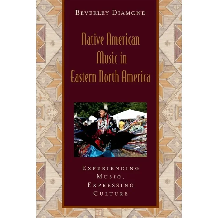 Diamond, Beverley – Native American Music in Eastern North America: Includes CD
