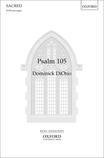 DiOrio : DiOrio: Psalm 105 for SATB and organ (OUP) Digital Edition