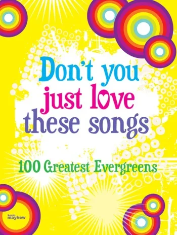 Dont You Just Love These Songs: Evergreens