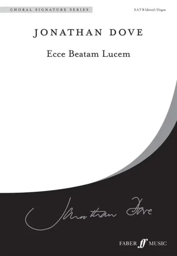 Dove : Ecce Beatam Lucem (Behold The Blessed Light SATB