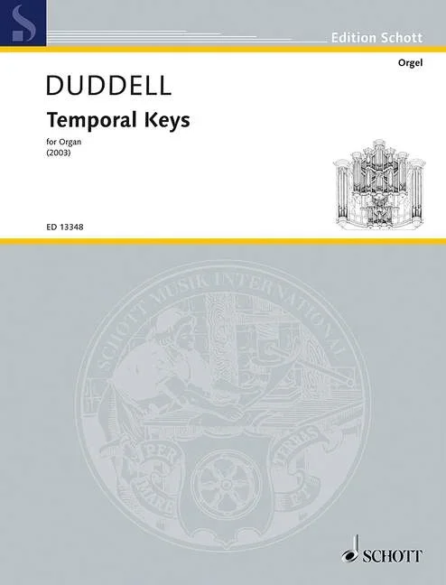 Duddell, Joe : Duddell, Joe : Temporal Keys, for solo organ – organ – Schott Digital