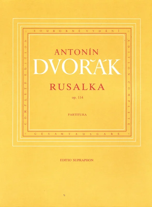 Dvořák: Rusalka Op 114 – Study Score