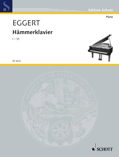 Eggert, Moritz : Eggert, Moritz : Hämmerklavier, Part I-VI – piano – Schott Digital