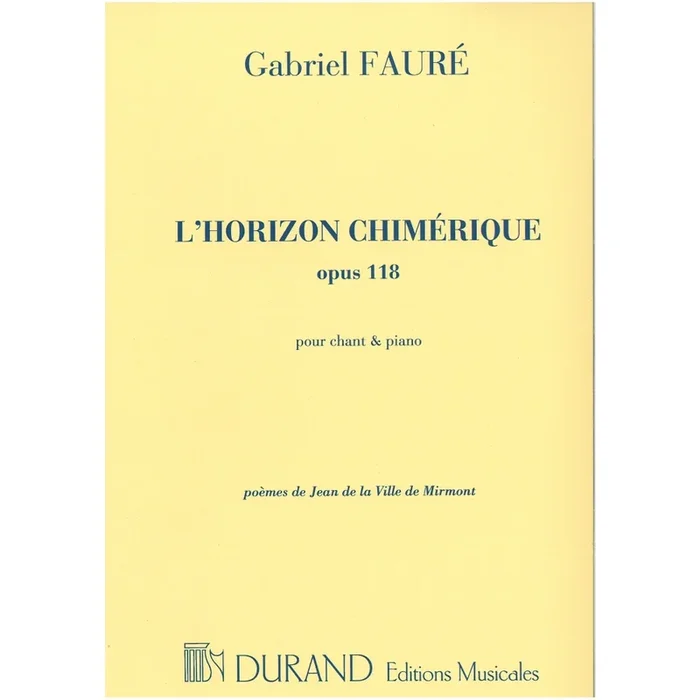 Fauré, Gabriel – Horizon Chimerique Op 118 Cht-Piano (Mezzo)