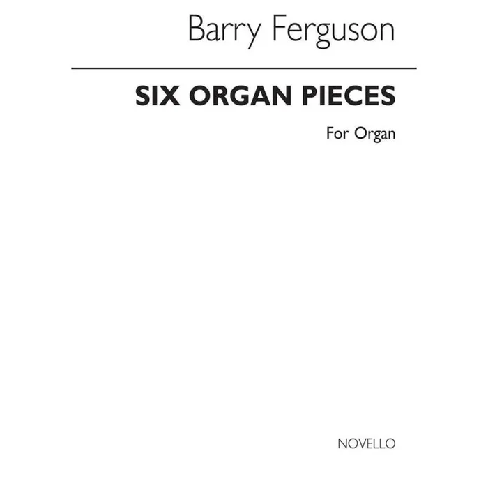 Ferguson, Barry – Six Pieces For Organ